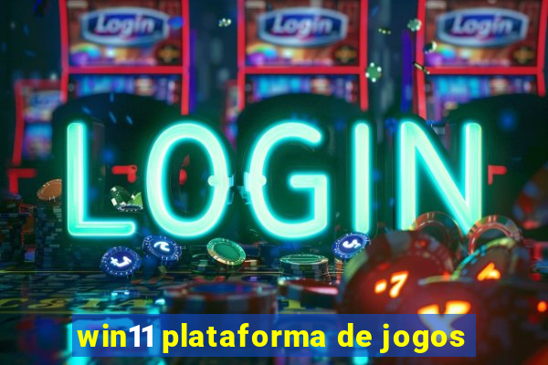 win11 plataforma de jogos